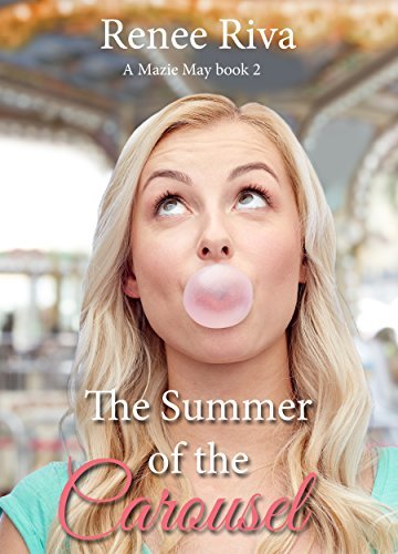 The Summer of the Carousel (A Mazie May Book Book 2) by Renee Riva ...