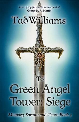 To Green Angel Tower: Siege (Memory, Sorrow & Thorn #3)