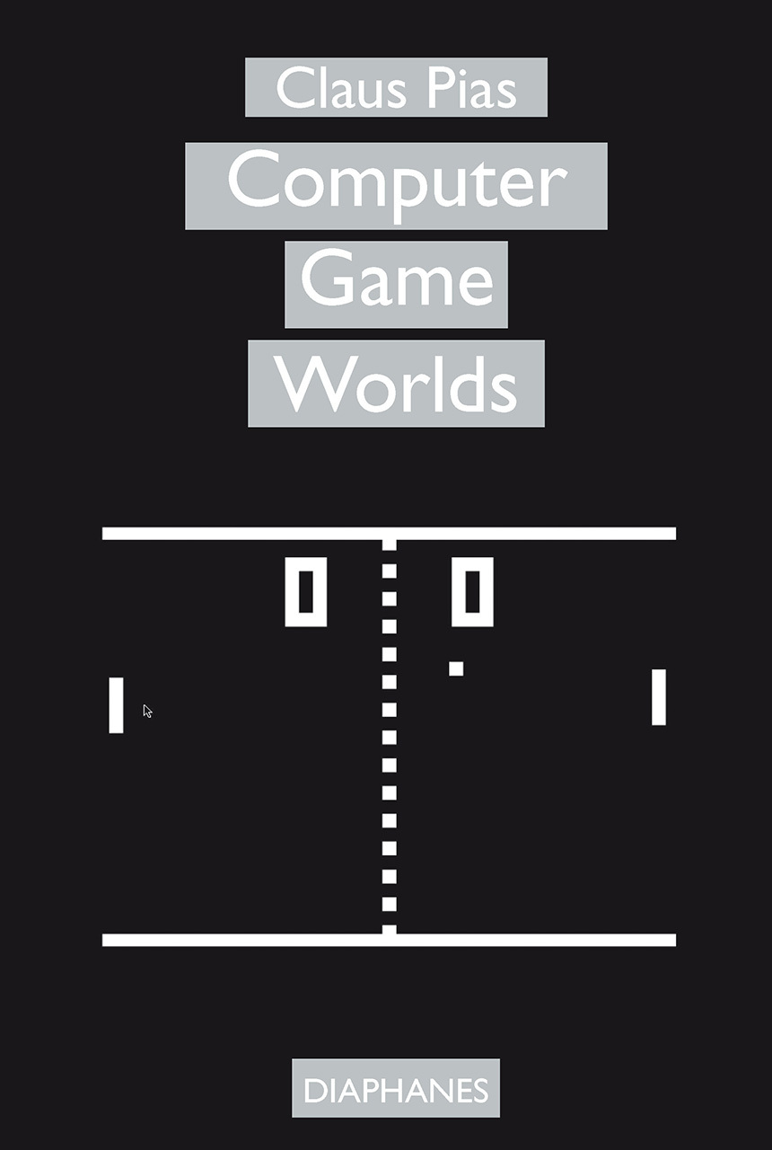 Computer Game Worlds By Claus Pias Goodreads