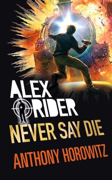 Never Say Die (Alex Rider #11)