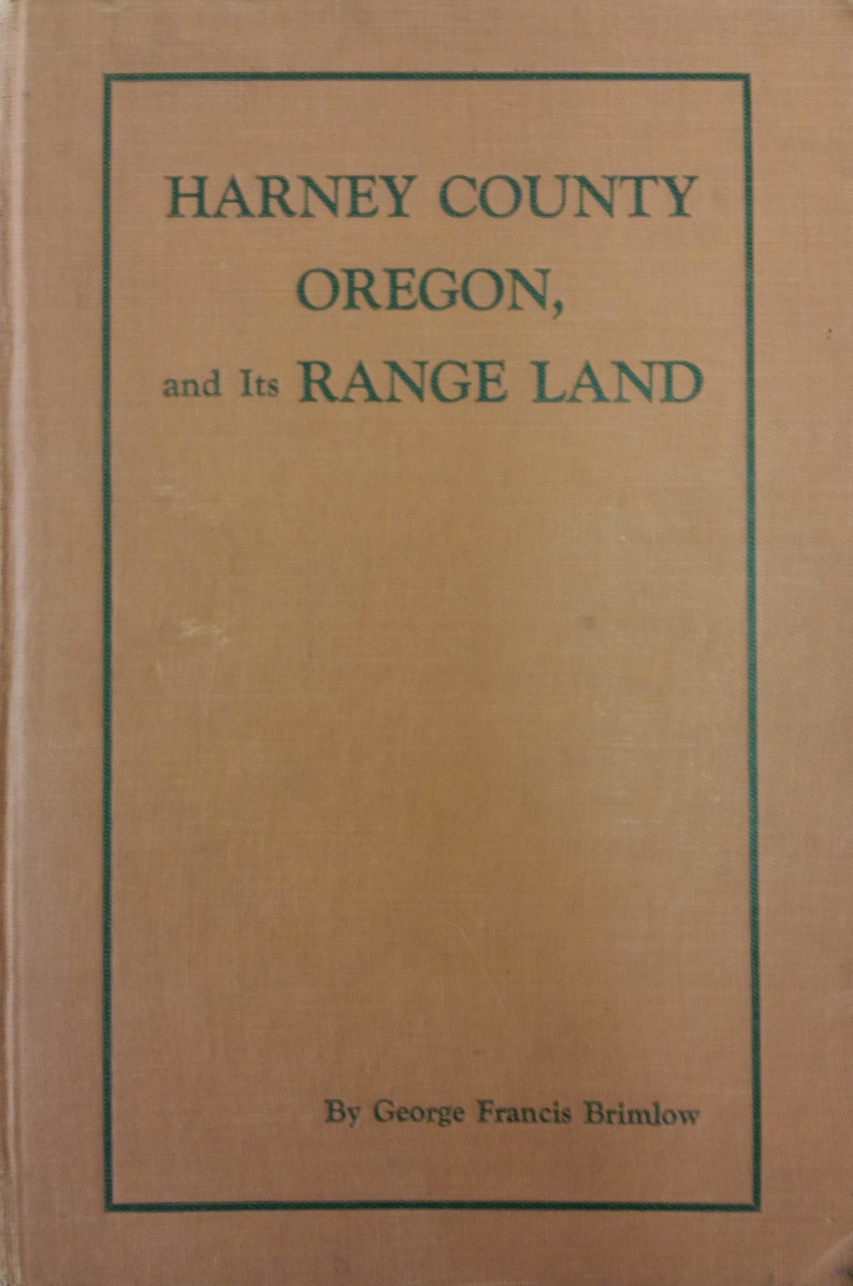 Harney County Oregon and its Range Land by Francis Brimlow