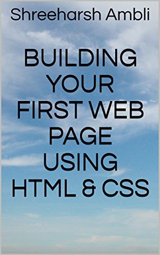 Building your first Web Page using HTML & CSS by Shreeharsh Ambli ...