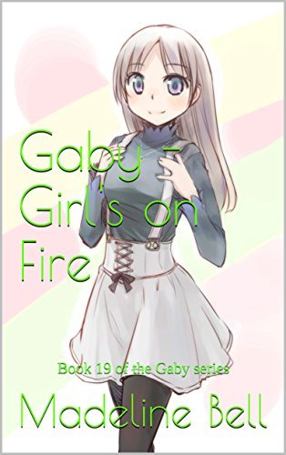 Gaby - Girl's on Fire: Book 19