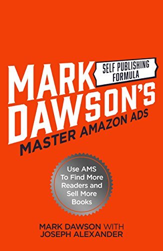 Learn Amazon Ads: Use AMS to Find More Readers and Sell More Books