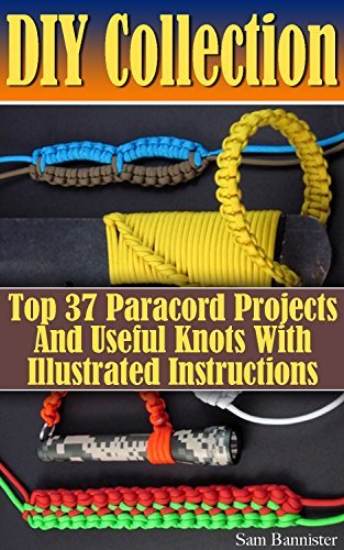 Diy Collection Top 37 Useful Knots And Paracord Projects With