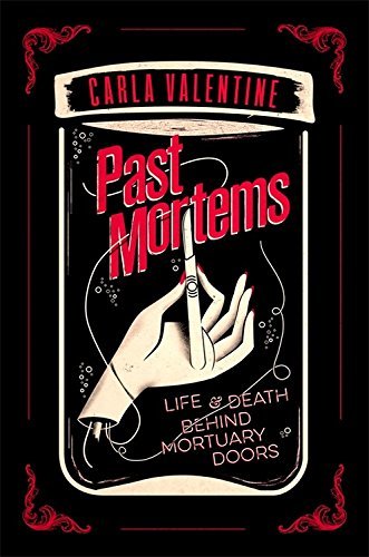 Past Mortems: Life and Death Behind Mortuary Doors