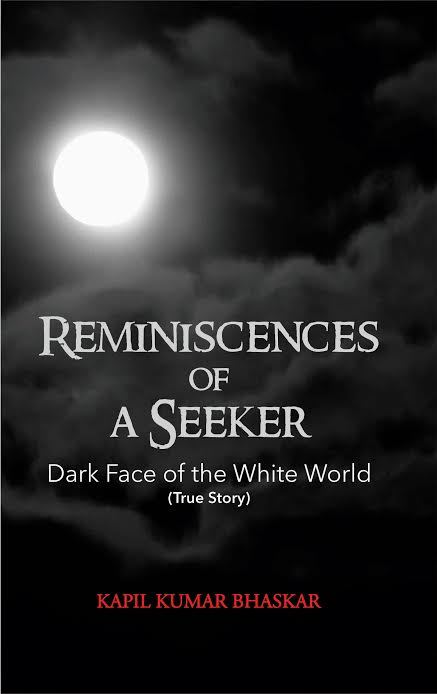 Reminiscences Of A Seeker: Dark Face Of The White World cover
