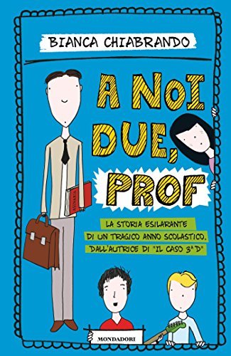 A noi due, prof (Italian Edition)