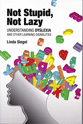 Not Stupid, Not Lazy: Understanding Dyslexia and Other Learning ...