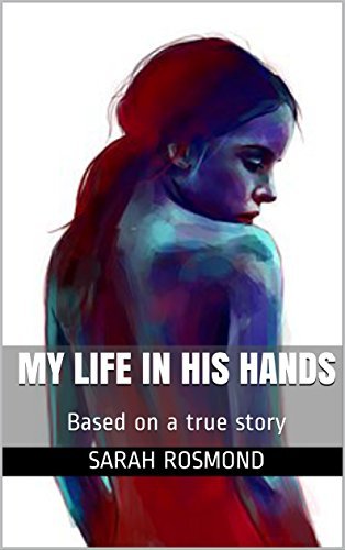 My Life In His Hands: Based on a true story