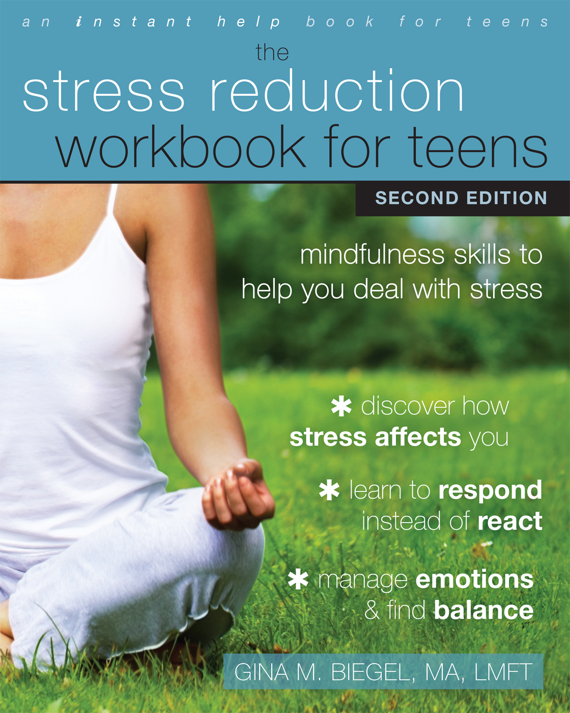 The Stress Reduction Workbook for Teens Mindfulness Skills to Help