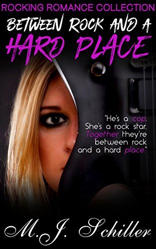 Between Rock and a Hard Place by M.J. Schiller | Goodreads