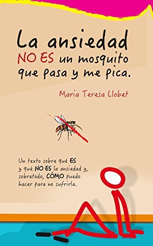 La ansiedad NO ES un mosquito que pasa y me pica