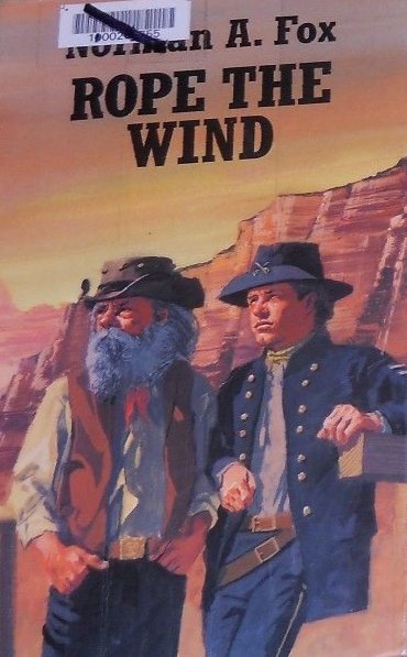 Rope the Wind (Curley Large Print Books) by Norman A. Fox | Goodreads
