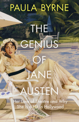 The Genius of Jane Austen: Her Love of Theatre and Why She Works in Hollywood