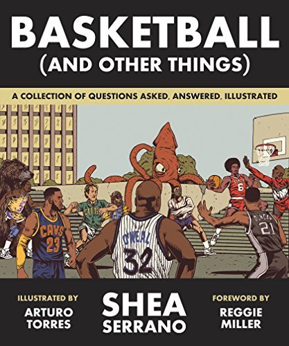 Basketball (and Other Things): A Collection of Questions Asked, Answered, Illustrated