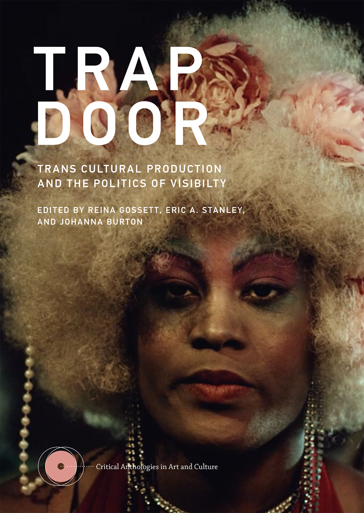 Trap Door Trans Cultural Production and the Politics of Visibility by