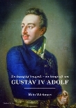En kunglig tragedi: en biografi om Gustav IV Adolf
