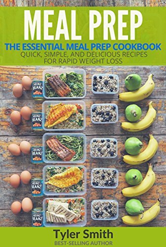 Meal Prep: The Essential Meal Prep Cookbook - Quick, Simple, and ...