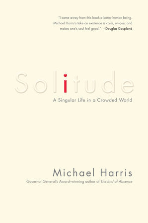 Solitude: A Singular Life in a Crowded World