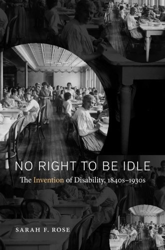 No Right to Be Idle: The Invention of Disability, 1840s–1930s