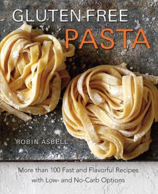 Gluten Free Pasta Authenticity And Certifications Explained Reference: Gluten Free Pasta More Than 100 Fast And Flavorful Recipes