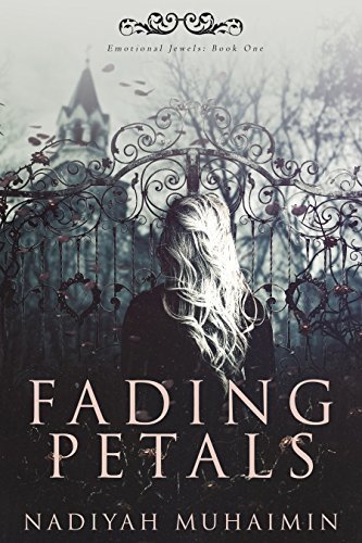 Fading Petals (Emotional Jewels Book 1) by Nadiyah Muhaimin | Goodreads