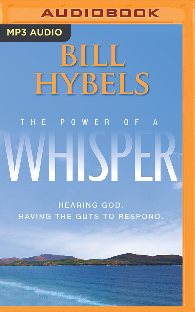 Power of a Whisper, The by Bill Hybels | Goodreads