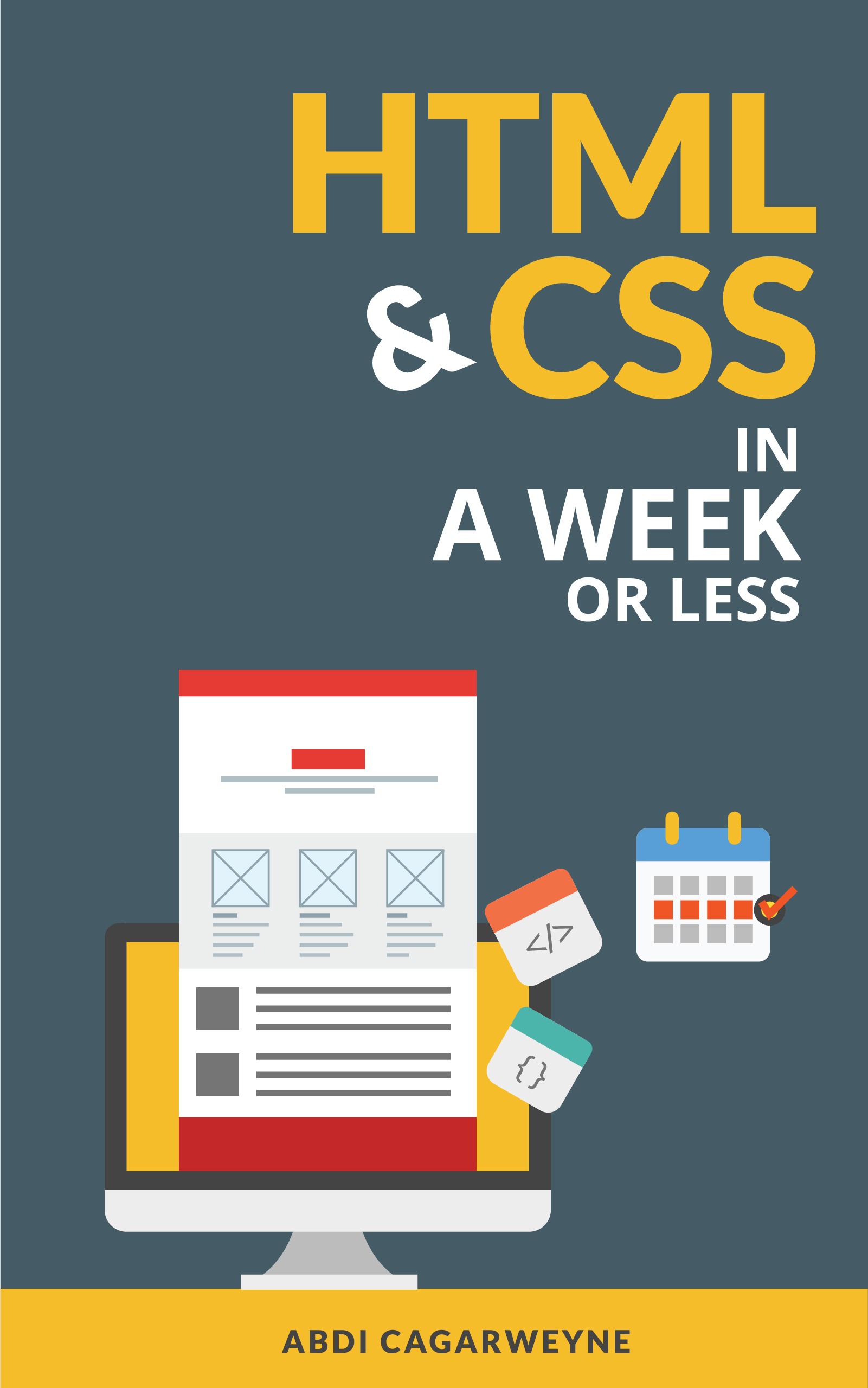 HTML CSS In A Week ...Or Less by Abdi Cagarweyne | Goodreads