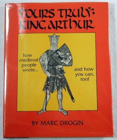 Yours Truly, King Arthur: How Medieval People Wrote, an…