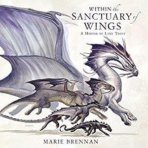 Within the Sanctuary of Wings (The Memoirs of Lady Trent #5)