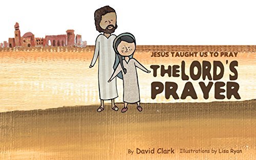 Jesus Taught Us to Pray the Lord's Prayer by David Clark | Goodreads