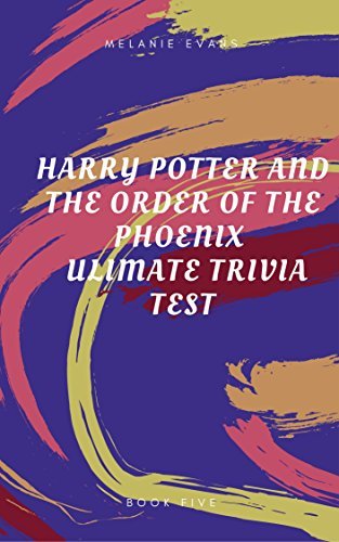 Harry Potter and The Order of the Phoenix Ultimate Trivia Test