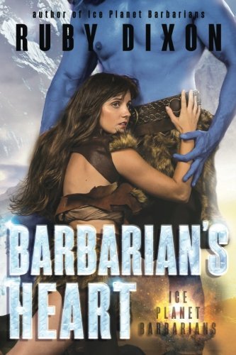 Barbarian's Heart (Ice Planet Barbarians, #10)