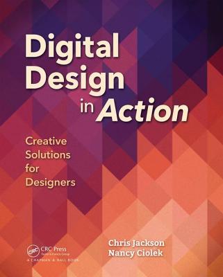 Digital Design in Action: Creative Solutions for Designers by Chris ...