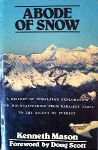 Abode of Snow: A History of Himalayan Exploration and Mountaineering