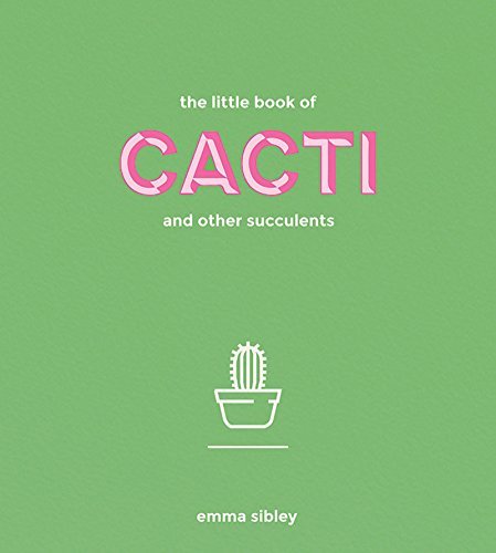 The Little Book of Cacti and Other Succulents
