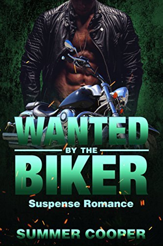Wanted By The Biker: A Bad Boy Biker Romance