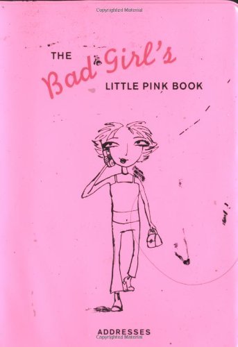 The Bad Girl's Little Pink Book: Addresses by Cameron Tuttle