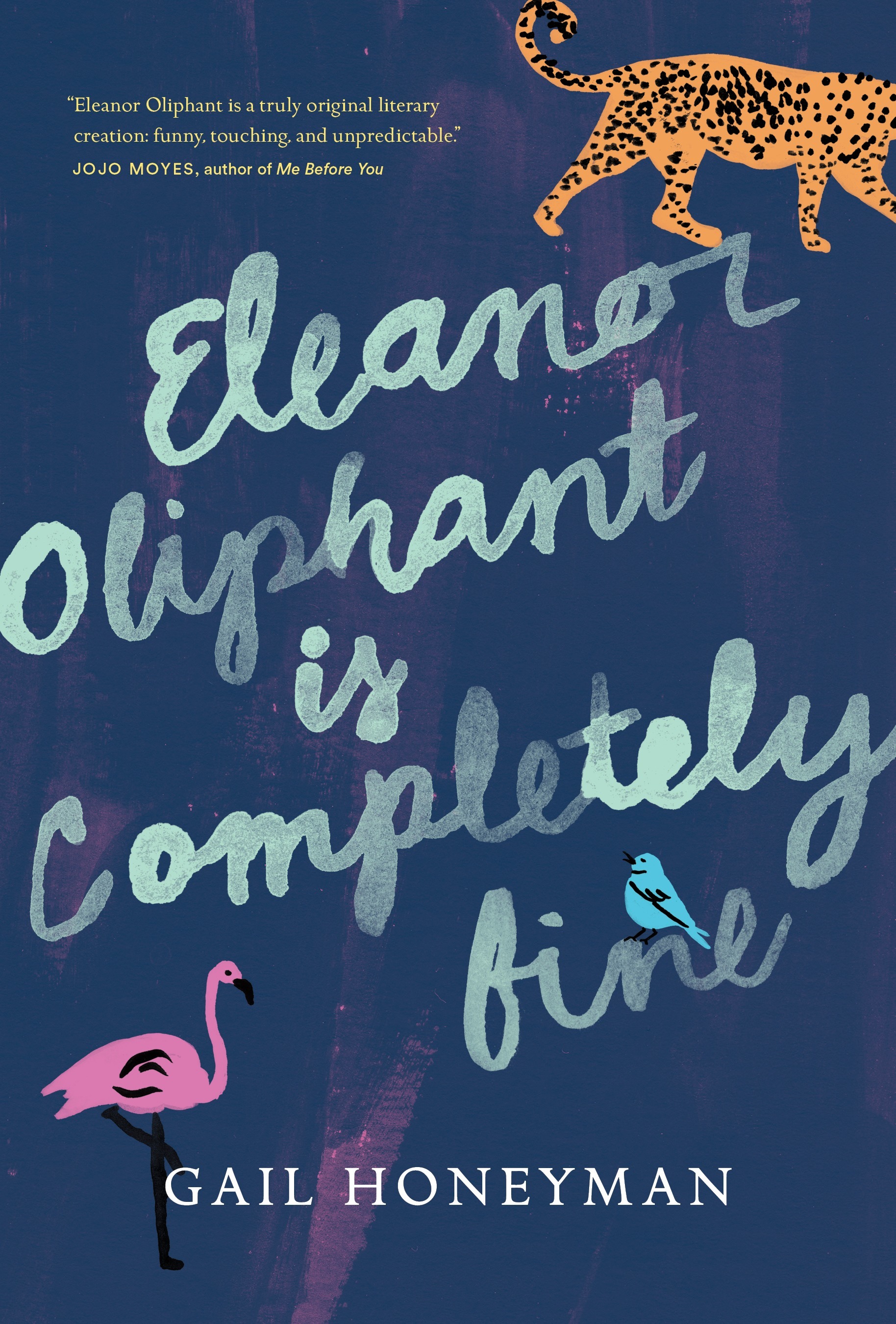 Eleanor Oliphant Is Completely Fine by Gail Honeyman Goodreads