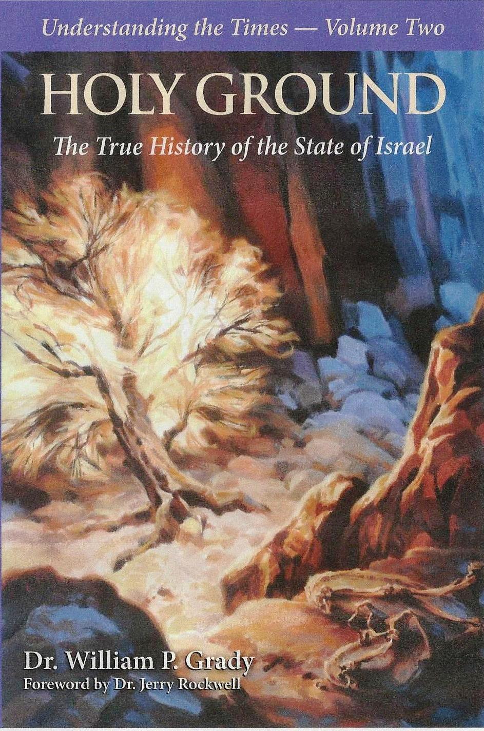 Holy Ground The True History of the State of Israel by William P