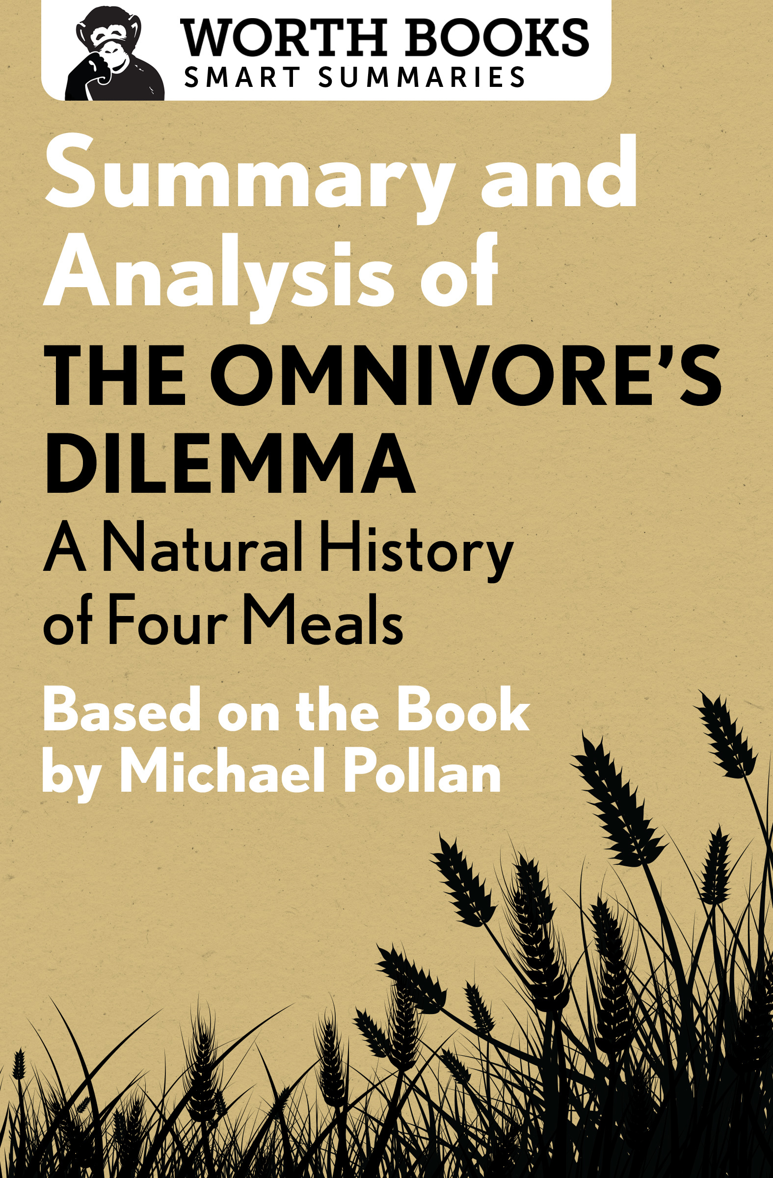Summary and Analysis of The Omnivore's Dilemma A Natural History of