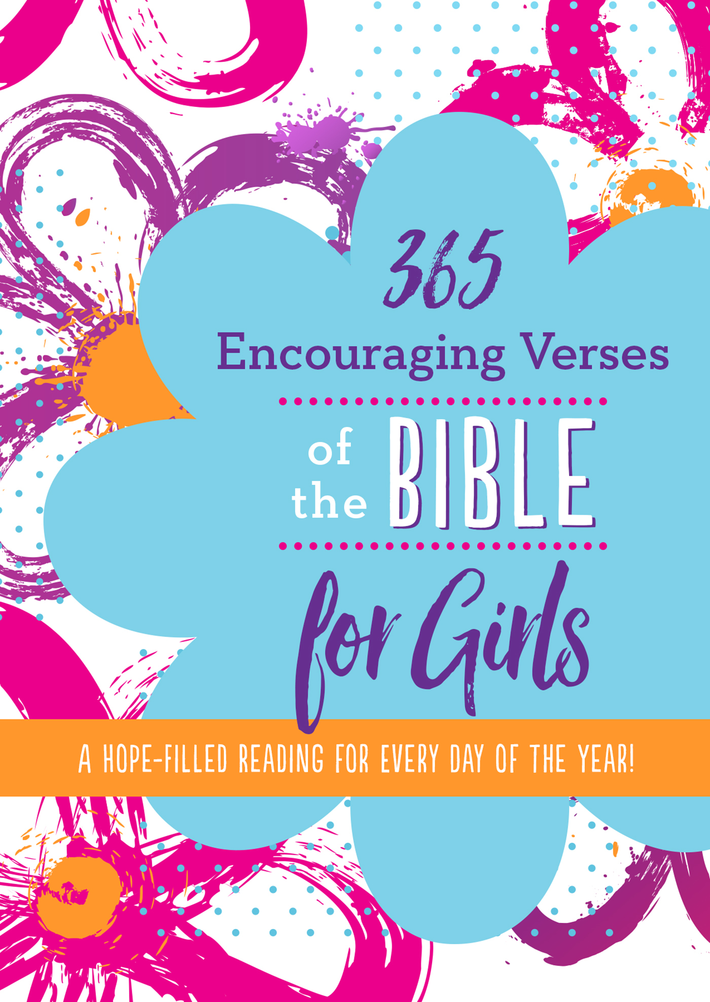 Girl Scriptures 365 Encouraging Verses of the Bible for Girls: A Hope-Filled Reading ...