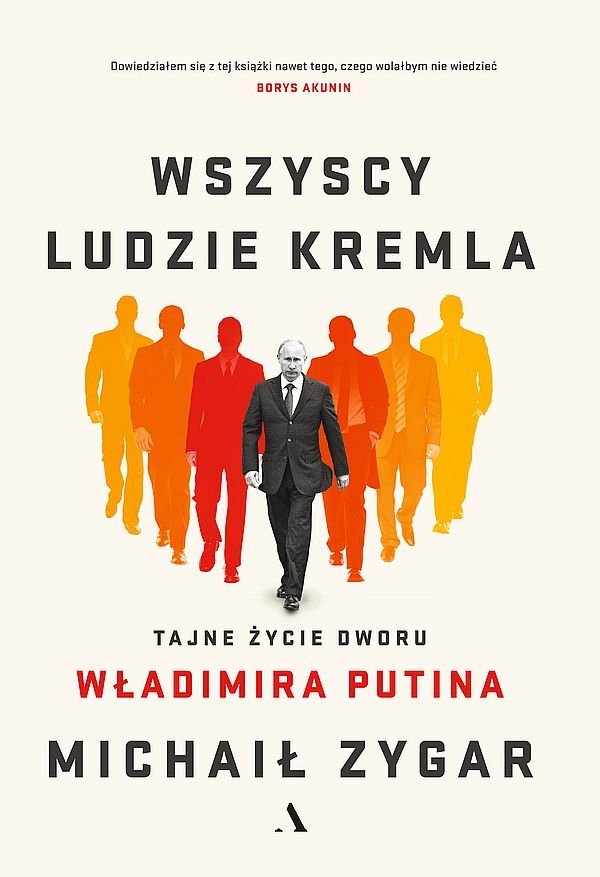 Wszyscy Ludzie Kremla Tajne życie Dworu Władimira Putina