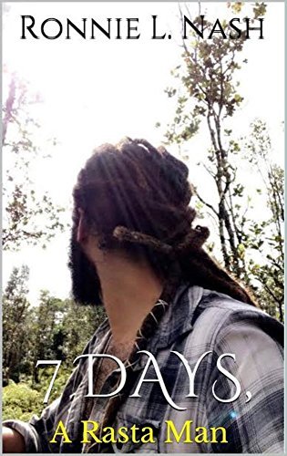 7 Days: A Rasta Man by Ronnie L. Nash | Goodreads