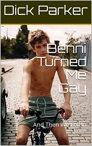 Benni Turned Me Gay: And Then We Fell In Love