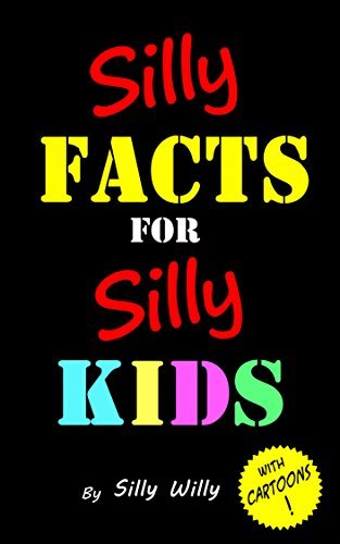 Silly Facts for Silly Kids.: Fun trivia book for children age 4-9