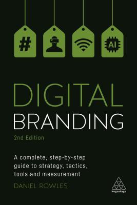 Digital Branding: A Complete Step-by-Step Guide to Strategy, Tactics ...