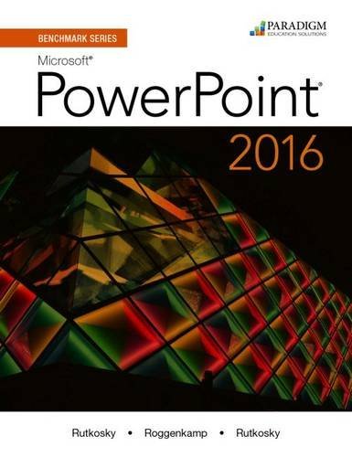 Benchmark Series: Microsoft PowerPoint 2016 by Nita Hewitt Rutkosky ...