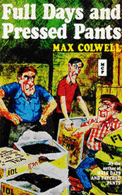 Full Days & Pressed Pants by Max Colwell | Goodreads